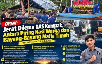 Jerat Dilema DAS Kampak, Antara Piring Nasi Warga dan Bayang-Bayang Mafia Timah (OPINI)